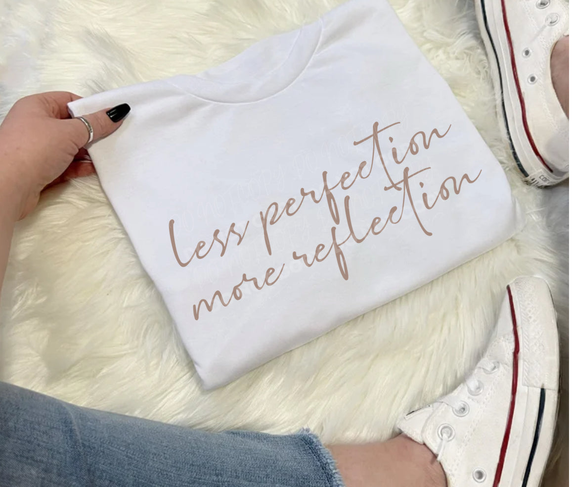 Less Perfection More Reflection