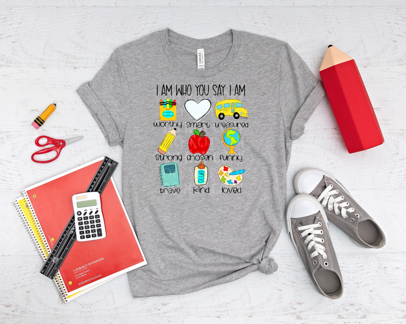 I Am Who You Say I Am - School