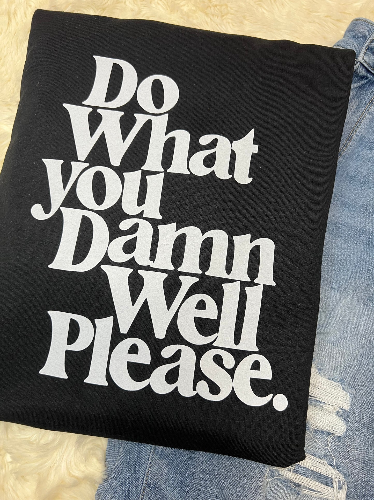 Do What You Damn Well Please