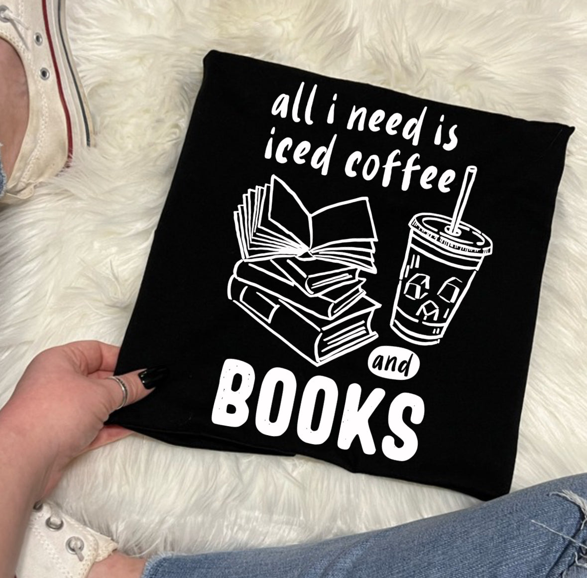 All I Need Is Iced Coffee And Books