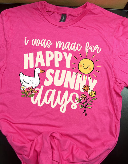 Made For Happy Sunny Days