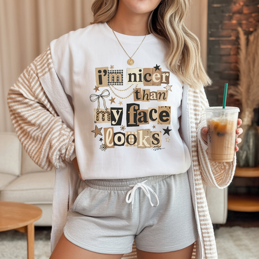 Nicer Than My Face Looks