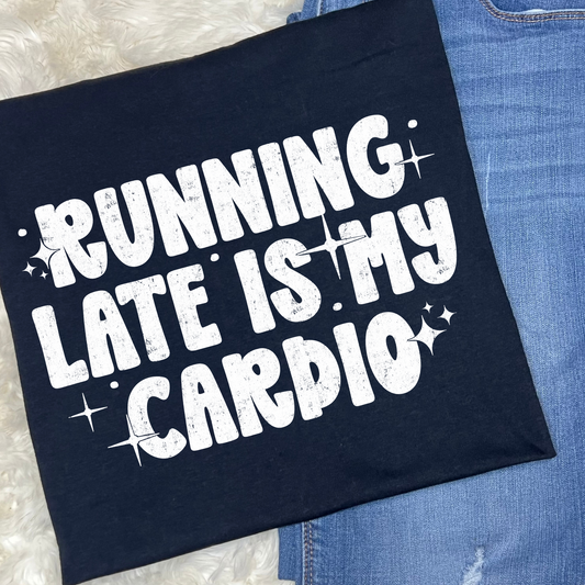 Running Late Is My Cardio