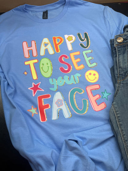 Happy To See Your Face