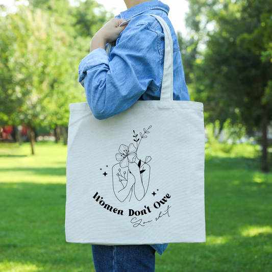 Women Don't Owe You Shit Tote