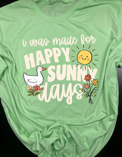 Made For Happy Sunny Days