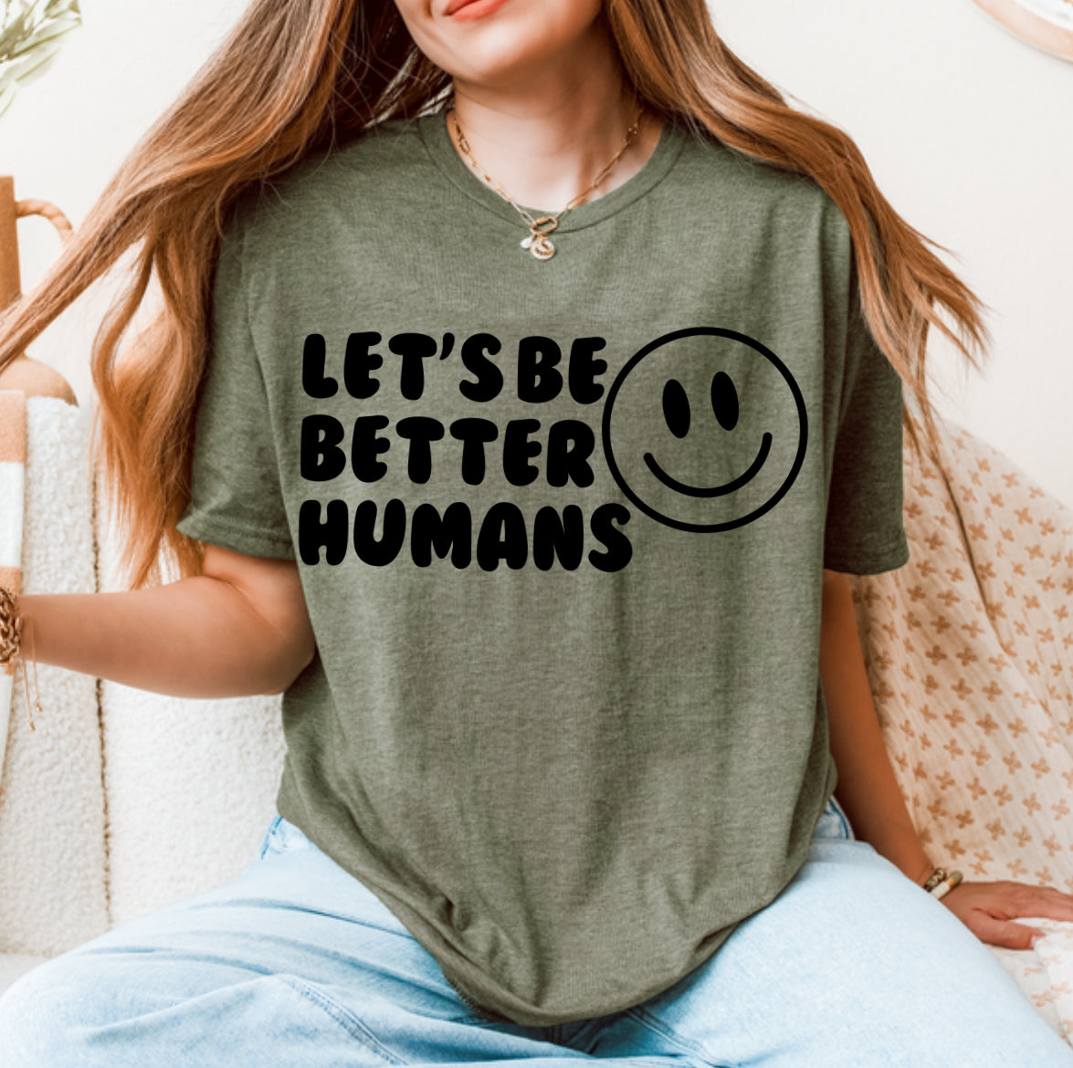 Let's Be Better Humans