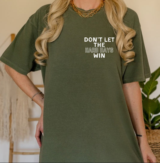 Don't Let The Hard Days Win