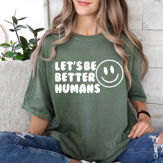Let's Be Better Humans