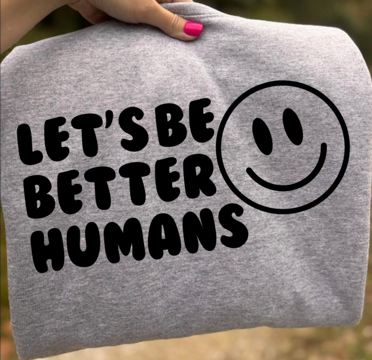Let's Be Better Humans