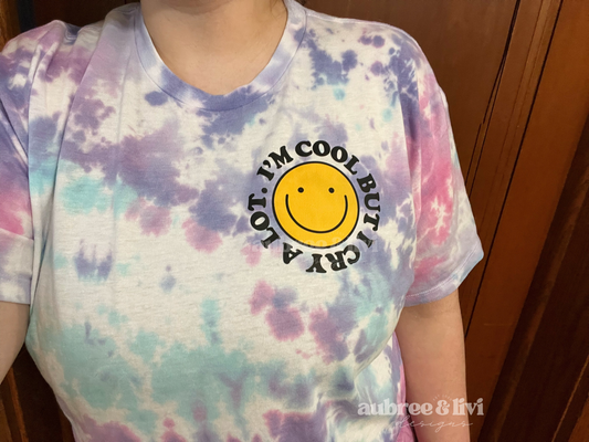 I’m Cool But I Cry A Lot Tie Dye Tee