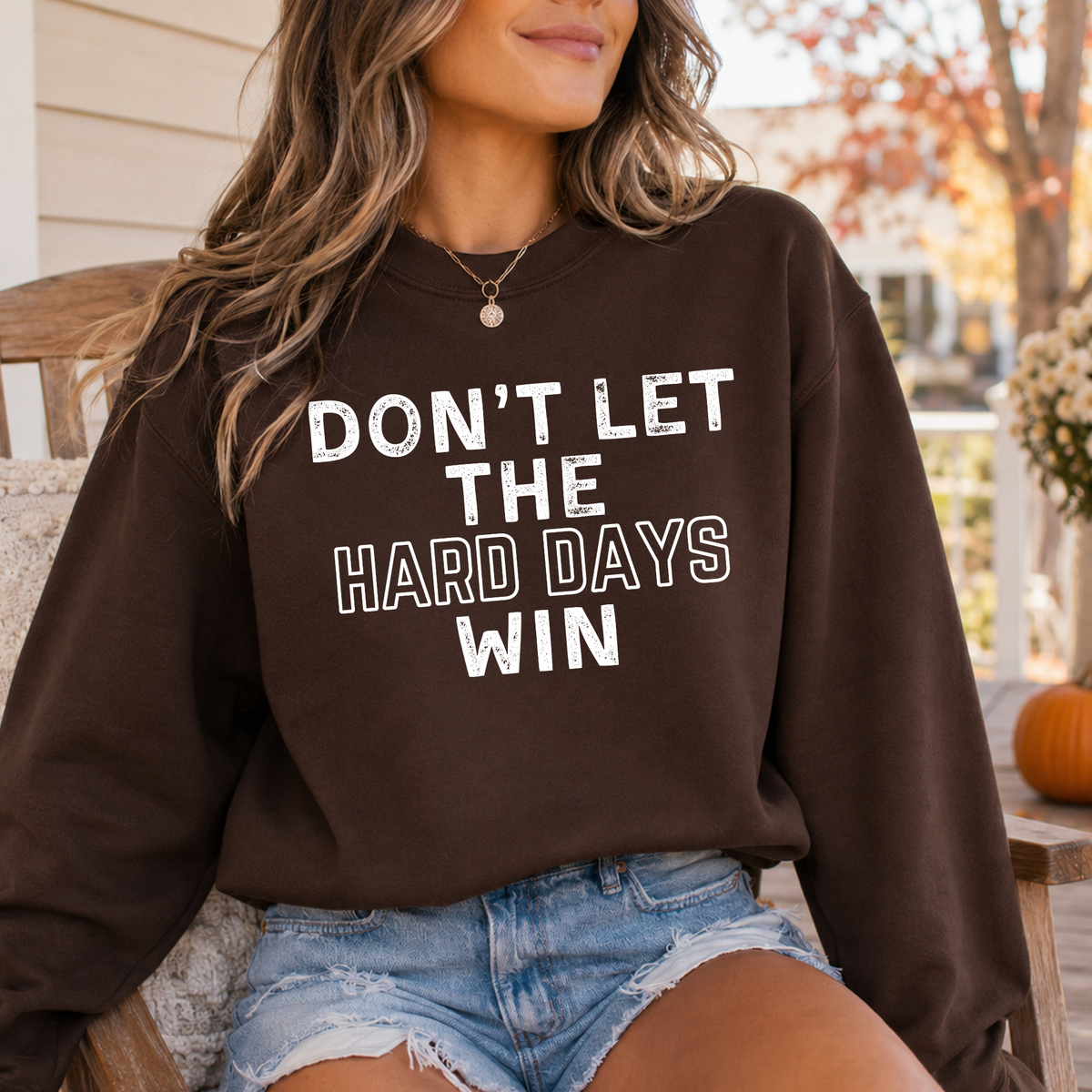 Don't Let The Hard Days Win