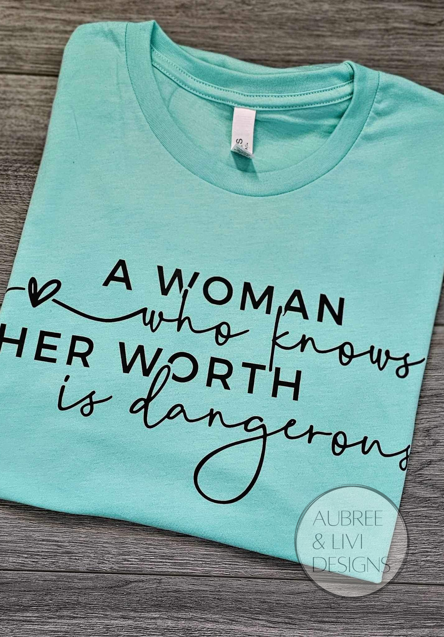 A Woman Who Knows Her Worth Is Dangerous