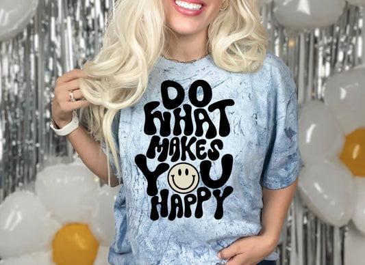 Do What Makes You Happy Tee