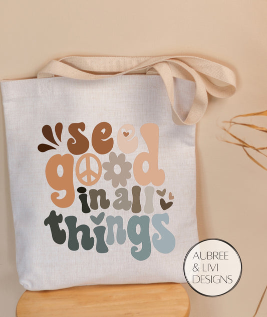 See Good In All Things Tote