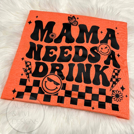 Mama Needs A Drink Tee