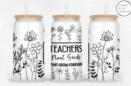 WS Teachers Plant Seeds Glass Can