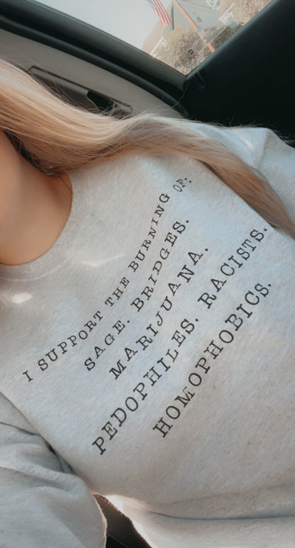 I Support The Burning Of Crewneck