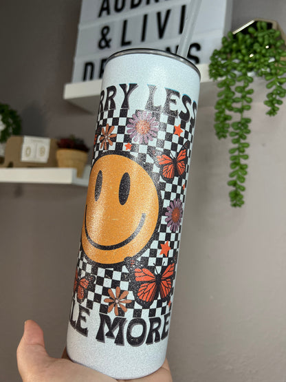 Worry Less Smile More Glitter Tumbler