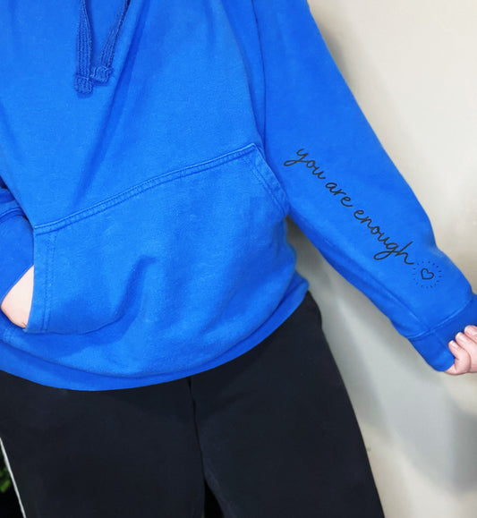 You Are Enough Sweatshirt (Custom Color)