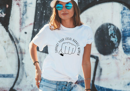 Support Your Local Badass Women