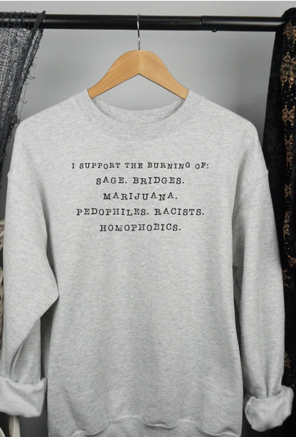 I Support The Burning Of Crewneck